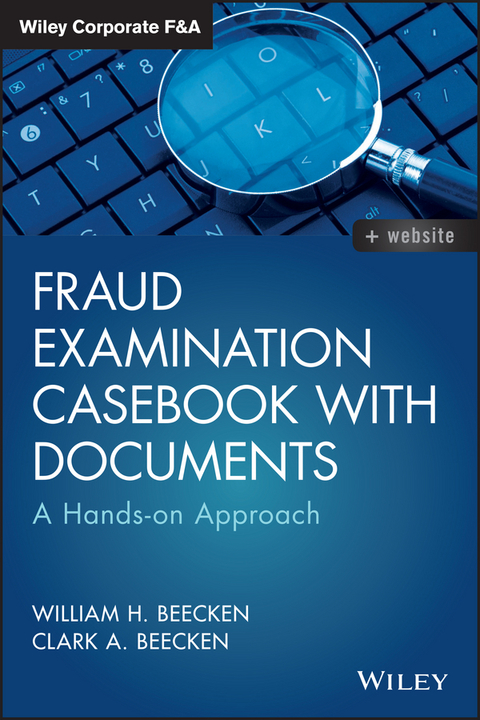 Fraud Examination Casebook with Documents: A Hands-on Approach